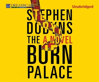 The Burn Palace - Dobyns, Stephen, and Newbern, George (Narrator)