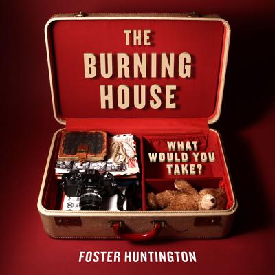 The Burning House - Huntington, Foster