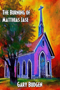 The Burning of Matthias Jase