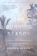 The Burning Season: The Murder of Chico Mendes and the Fight for the Amazon Rain Forest