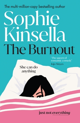 The Burnout: The hilarious new romantic comedy from the No. 1 Sunday Times bestselling author - Kinsella, Sophie