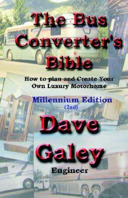 The Bus Converter's Bible, 2nd Edition - Galey, Dave