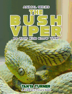 The Bush Viper Do Your Kids Know This?: A Children's Picture Book