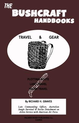 The Bushcraft Handbooks - Travel & Gear - Graves, Richard H