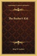 The Busher's Kid