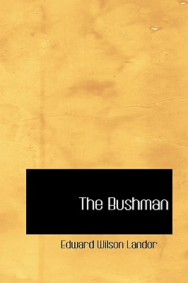 The Bushman - Landor, Edward Wilson
