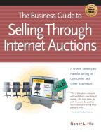 The Business Guide to Selling Through Internet Auctions: How to Implement a Structured Marketing Plan for Selling to Consumers and Other Businesses