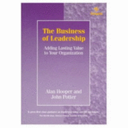 The Business of Leadership: Adding Lasting Value to Your Organization - Hooper, Alan