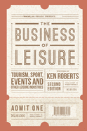 The Business of Leisure: Tourism, Sport, Events and Other Leisure Industries