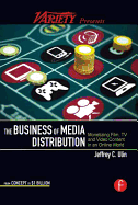 The Business of Media Distribution: Monetizing Film, TV and Video Content