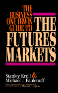 The Business One Irwin Guide to the Futures Markets