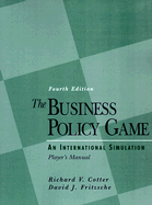 The Business Policy Game: An International Simulation: Player's Manual