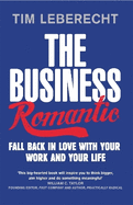 The Business Romantic: Fall Back in Love with Your Work and Your Life