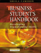 The Business Students Handbook: Developing Transferable Skills - Cameron, Sheila