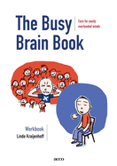 The Busy Brain Book: Care for easily overloaded minds. A workbook for children and adults.