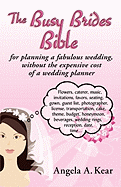 The Busy Brides Bible for Planning a Fabulous Wedding Without the Expensive Cost of a Wedding Planner
