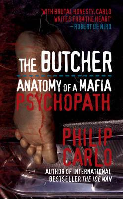 The Butcher: Anatomy of a Mafia Psychopath - Carlo, Philip