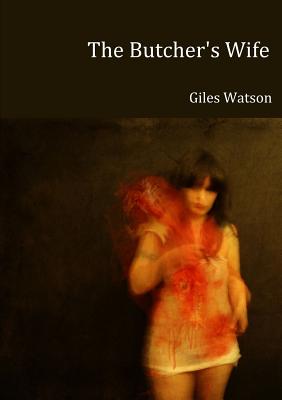 The Butcher's Wife - Watson, Giles