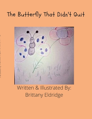 The Buttefly That Didn't Quit - Eldridge, Brittany