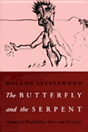 The Butterfly and the Serpent: Essays in Psychiatry, Race and Religion - Littlewood, Roland