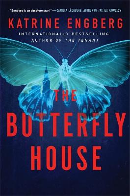 The Butterfly House: the new twisty crime thriller from the international bestseller for 2021 - Engberg, Katrine
