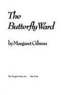 The butterfly ward