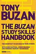 The Buzan Study Skills Handbook: The Shortcut to Success in Your Studies with Mind Mapping, Speed Reading and Winning Memory Techniques