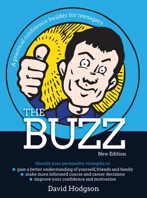 The Buzz: A practical confidence builder for teenagers - Hodgson, David