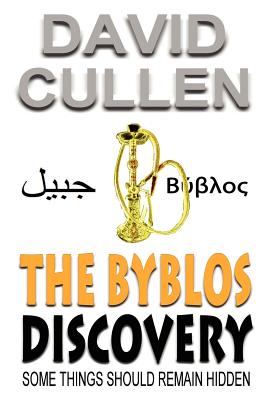 The Byblos Discovery - Cullen, David