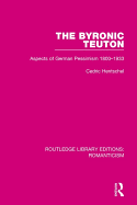 The Byronic Teuton: Aspects of German Pessimism 1800-1933