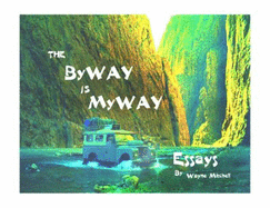 The Byway is Myway: a Lifetime of Adventure
