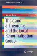 The C and a-Theorems and the Local Renormalisation Group