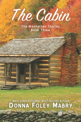 The Cabin: The Manhattan Stories - Mabry, Donna