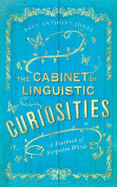 The Cabinet of Linguistic Curiosities: A Yearbook of Forgotten Words