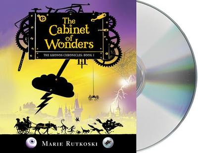 The Cabinet of Wonders: The Kronos Chronicles: Book I - Rutkoski, Marie, and King, Lorelei (Read by)