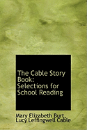 The Cable Story Book: Selections for School Reading