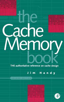 The Cache Memory Book - Handy, Jim