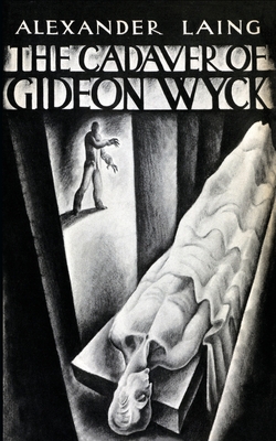 The Cadaver of Gideon Wyck - Laing, Alexander