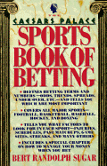 The Caesars Palace Book of Sports Betting - Sugar, Bert Randolph