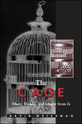 The Cage: Must, Should, and Ought from Is - Weissman, David, Professor