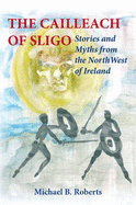 The Cailleach of Sligo: Stories and Myths from the Northwest of Ireland
