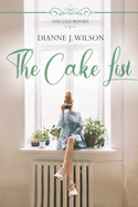 The Cake List: A laugh out loud, clean, faith-filled, romantic comedy.