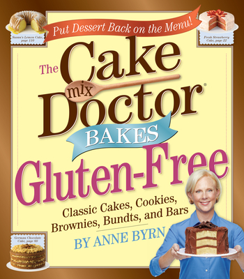 The Cake Mix Doctor Bakes Gluten-Free - Byrn, Anne