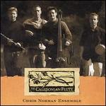 The Caledonian Flute - Chris Norman Ensemble