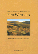 The California Directory of Fine Wineries - Olmstead, Marty, and Holmes, Robert (Photographer)
