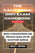 The California DMV Exam Handbook New Edition 2024: Likely Exam Questions and Answers Based on the Recent DMV Manual