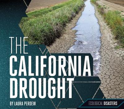 The California Drought - Perdew, Laura