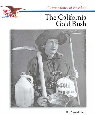 The California Gold Rush - Stein, R Conrad