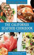 The California Seafood Cookbook: A Cook's Guide to the Fish and Shellfish of California, the Pacific Coast and Beyond