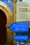 The Caliph's House: A Year in Casablanca